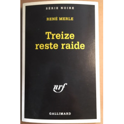 Treize reste raide (série noire)