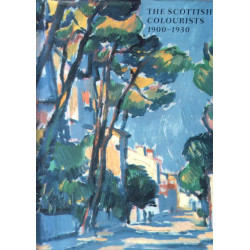 The Scottish Colourists 1900-1930: F. C. B. Cadell J. D. Fergusson...