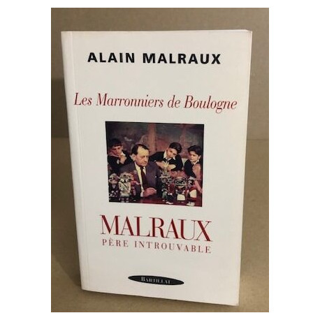 LES MARRONNIERS DE BOULOGNE MALRAUX PERE INTROUVABLE