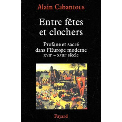 Entre fêtes et clochers : Profane et sacré dans l'Europe moderne...