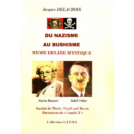 Du nazisme au bushisme meme délire mystique