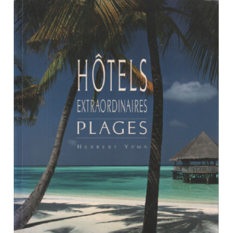 Hotel extraordinaires / plages