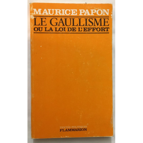 Le Gaullisme ou la loi de l' effort