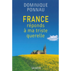 France réponds à ma triste querelle