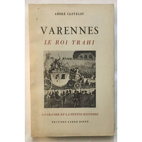 Varennes : le roi trahi