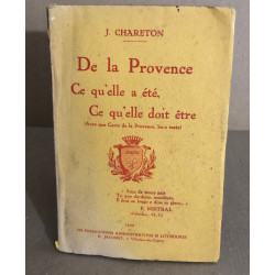 De la provence ce qu'elle a été ce qu'elle doit être / amque la...