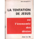 La tentation de jesus ou l'économie des désirs