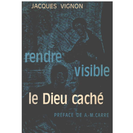 Rendre visible le dieu caché