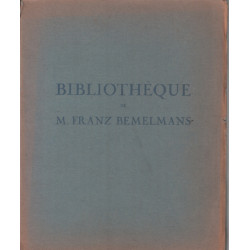 Bibliothèque de M. Franz Bemelmans. Exemplaires uniques enrichis...