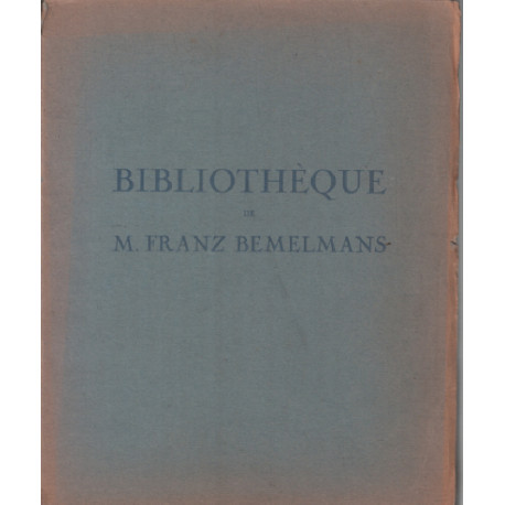 Bibliothèque de M. Franz Bemelmans. Exemplaires uniques enrichis...