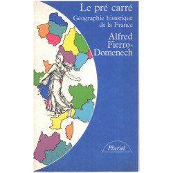 Le pré carré: Géographie historique de la France