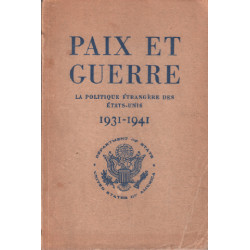 Paix et guerre / la politique étrangere des etats-unis 1931-1941