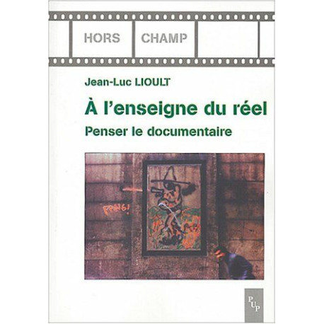 A l'enseigne du réel: Penser le documentaire