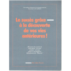 Le succes grace a la decouverte de vos vies anterieures