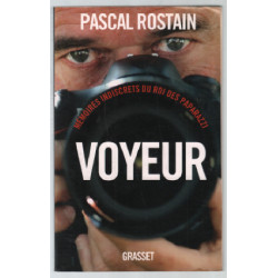 Voyeur / mémoires indiscrets du roi des paparazzi