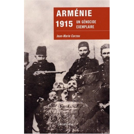 Arménie 1915 : Un génocide exemplaire