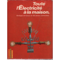 Toute l'electricité à la maison / montages et travaux en 500...