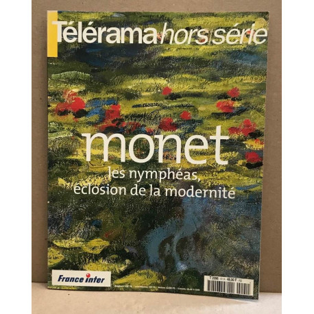 Monet / les mymphéas eclosion de la modernite