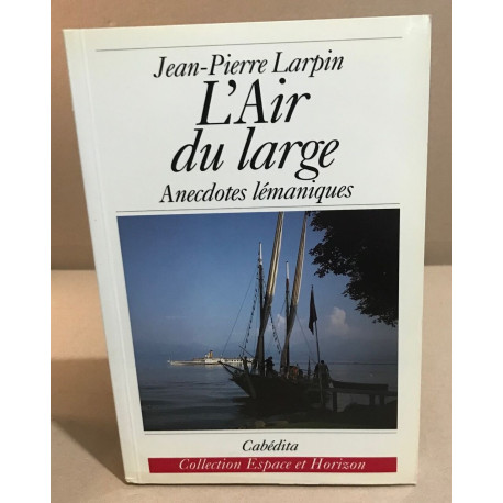 L'air du large / anecdotes lémaniques