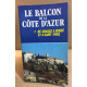 LE BALCON DE LA COTE D AZUR TOME 1 : DE GRASSE A VENCE ET A SAINT PAUL