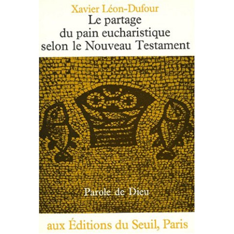 Le partage du pain eucharistique selon le Nouveau Testament