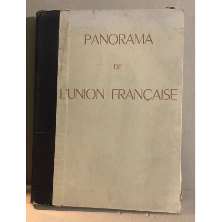 Panorama de l'union française : nombreuses photographies en noir...