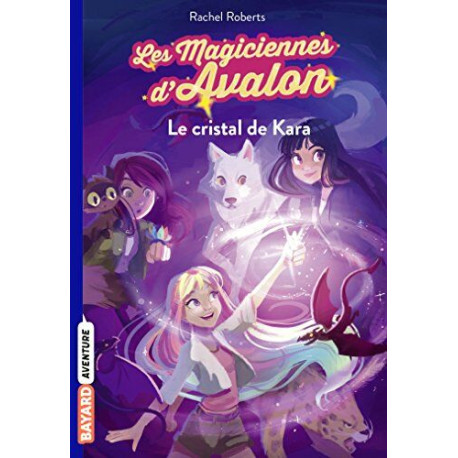 Les magiciennes d'Avalon Tome 02: Le cristal de Kara