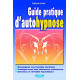 Guide pratique d'autohypnose