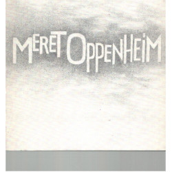 Meret oppenheim / 27 octobre -10 decembre 1984