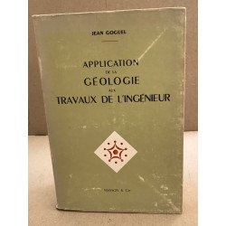 Application de la géologie aux travaux de l'ingénieur