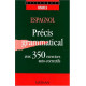 Espagnol: 350 exercices avec précis grammatical et corrigés