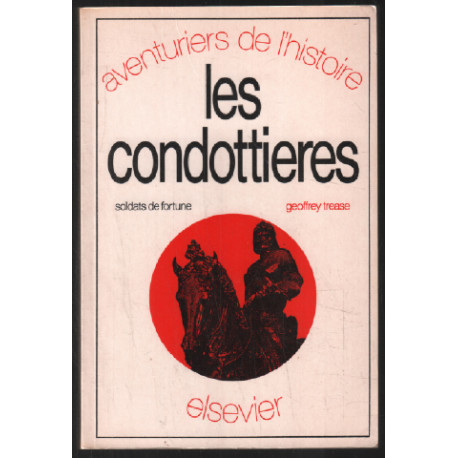 Les condottieres : Soldats de fortune