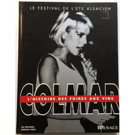 Le festival de l' été Alsacien : Colmar (histoire des foires aux vins)