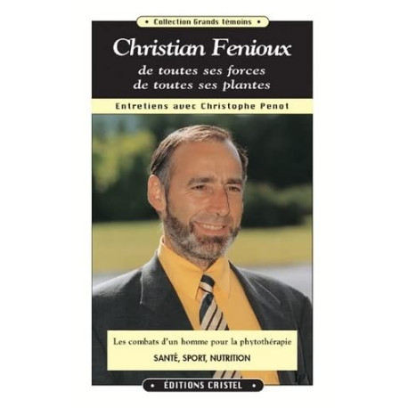 Christian Fenioux de toutes ses forces de toutes ses plantes