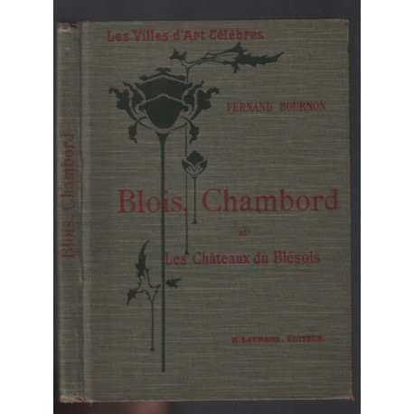 Blois Chambord et les chatyeaux du Blésois (101 gravures)