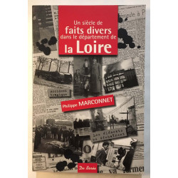 Un siècle de faits divers dans le département de la Loire