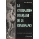 La civilisation française de la renaissance