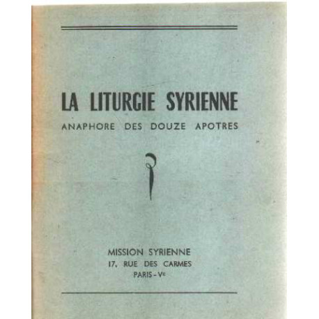 La liturgie syrienne anaphore des douze apotres