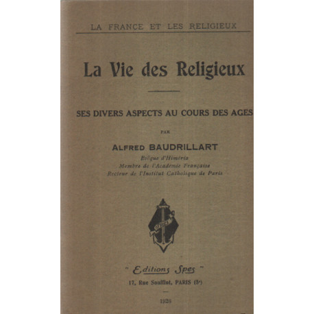 La vie des religieux / ses divers aspects au cours des ages