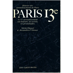 Paris 13° le 13° arrondissement son histoire ses secrets ses...