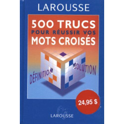 500 trucs pour réussir vos mots croisés