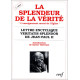 La Splendeur de la vérité : Lettre encyclique «Veritatis splendor»...