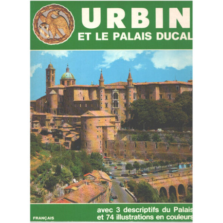 Urbin et le palais ducal ( texte en français ) avec 3 descriptifs...