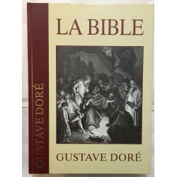 La bible (illustrations de gustave Doré avec des extraits du...