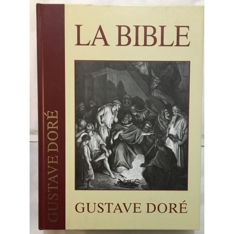 La bible (illustrations de gustave Doré avec des extraits du...