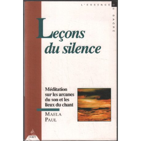 Lecons Du Silence - Méditation Sur Les Arcanes Du Son Et Les Lieux...