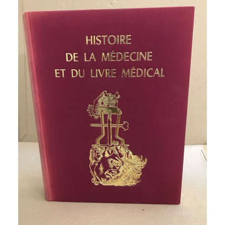 Histoire de la médecine et du livre médical à la lumière des...