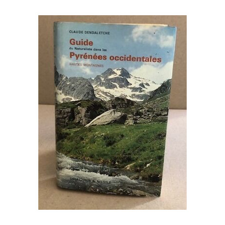 Guide du naturaliste dans les pyrénées occidentales. : hautes...