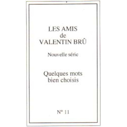 Les amis de valentin bru n° 11 / quelques mots bien choisis