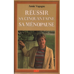 Reussir sa cinquantaine sa ménopause